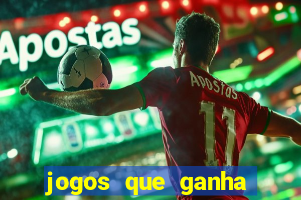 jogos que ganha dinheiro de verdade e rapido